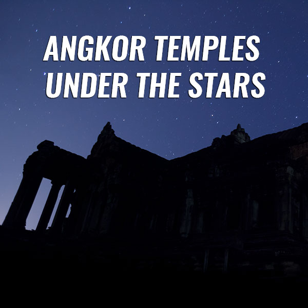 angkor temples night photography